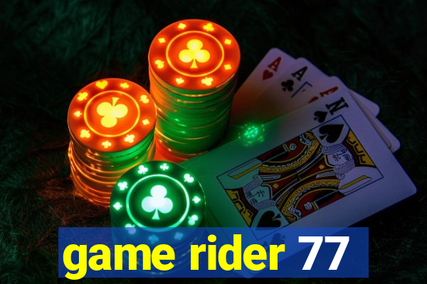 game rider 77